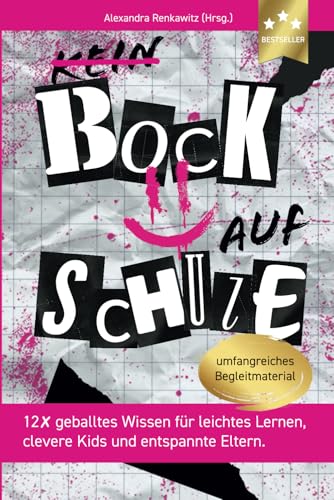 Bock auf Schule: Geballtes Wissen für leichtes Lernen, clevere Kids und entspannte Eltern