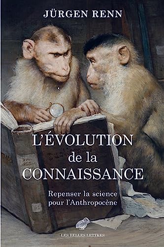 L'evolution De La Connaissance: Repenser La Science Pour L'anthropocene von Les Belles Lettres