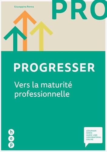 Progresser (Print inkl. eLehrmittel): Vers la maturité professionnelle