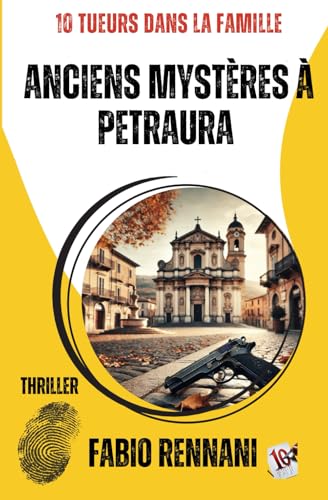ANCIENS MYSTÈRES À PETRAURA: 10 TUEURS DANS LA FAMILLE von Independently published