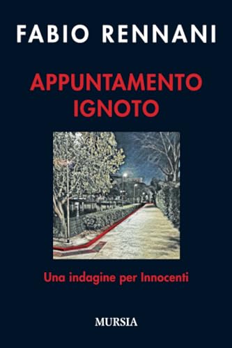 Appuntamento ignoto: Una indagine per Innocenti (Romanzi Mursia) von Mursia