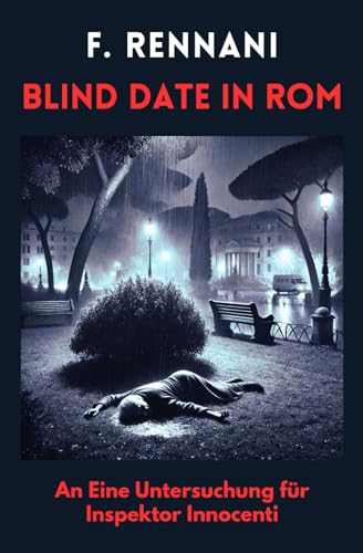 BLIND DATE IN ROM: Eine Untersuchung für Inspektor Innocenti von Independently published