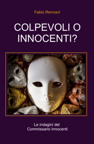 COLPEVOLI O INNOCENTI?: Le indagini del Commissario Innocenti