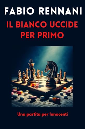IL BIANCO UCCIDE PER PRIMO: Una partita per Innocenti (Le indagini del Commissario Innocenti, Band 7) von Independently published