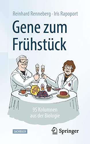 Gene zum Frühstück: 95 Kolumnen aus der Biologie von Springer