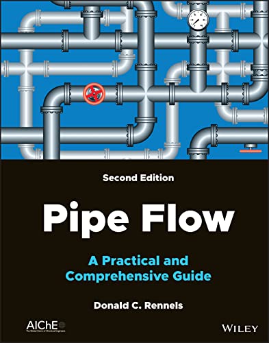 Pipe Flow: A Practical and Comprehensive Guide von John Wiley & Sons Inc