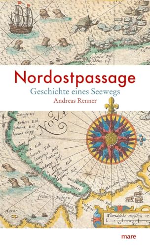 Nordostpassage: Geschichte eines Seewegs von mareverlag GmbH