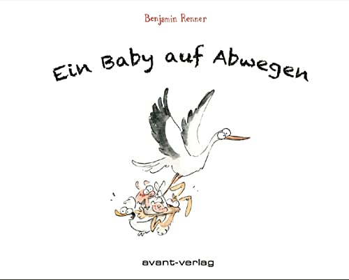 Ein Baby auf Abwegen von Avant-Verlag, Berlin