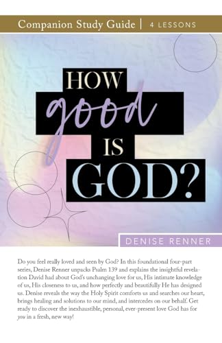 How Good is God? Study Guide von Harrison House