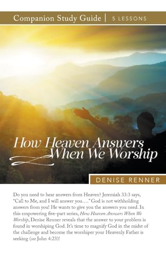 How Heaven Answers When We Worship Study Guide von Harrison House