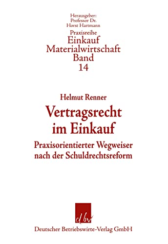 Vertragsrecht im Einkauf - Praxisorientierter Wegweiser nach der Schuldrechtsreform
