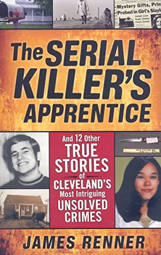 Serial Killer's Apprentice: And Other True Stories of Cleveland's Most Intriguing Unsolved Crimes: And 12 Other True Stories of Cleveland's Most Intriguing Unsolved Crimes von Gray & Company Publishers