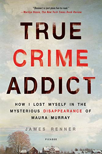 True Crime Addict: How I Lost Myself in the Mysterious Disappearance of Maura Murray von Picador USA