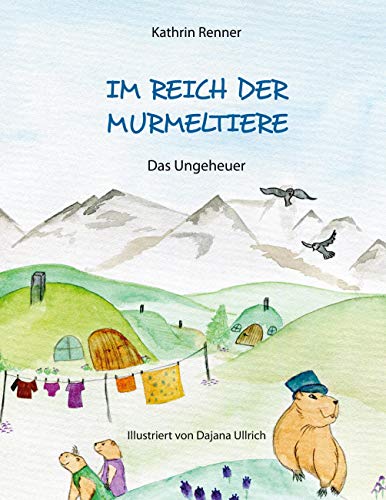 Im Reich der Murmeltiere: Das Ungeheuer