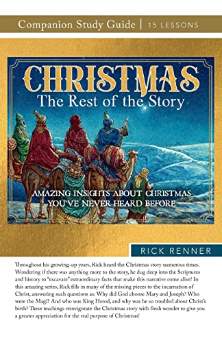 Christmas: The Rest of the Story Study Guide: Amazing Insights About Christmas You've Never Heard Before Christmas: The Rest of the Story Study Guide: Amazing Insights About Christmas You've Never Heard Before