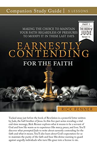 Earnestly Contending for the Faith Study Guide: Making the Choice To Maintain Your Faith Regardless of Pressures To Modify It in These Last Days von Harrison House