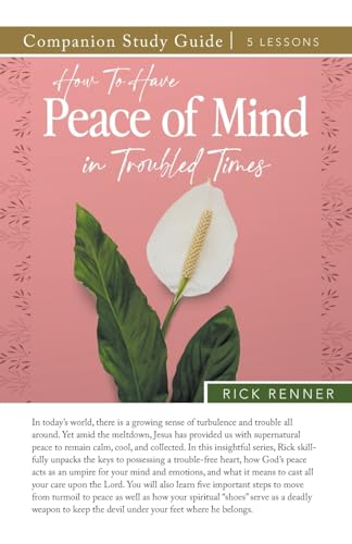 How to Have Peace of Mind in Troubled Times Study Guide How to Have Peace of Mind in Troubled Times Study Guide von Harrison House