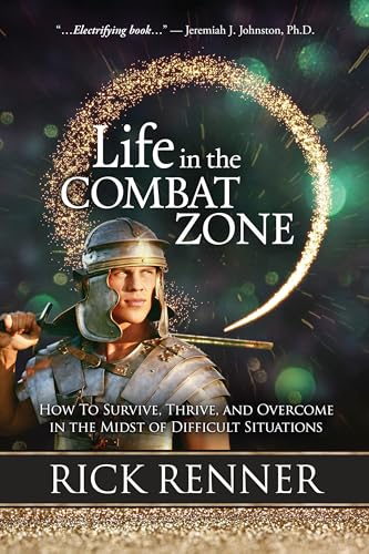 Life in the Combat Zone: How to Survive, Thrive, & Overcome in the Midst of Difficult Situations: How to Survive, Thrive, and Overcome in the Midst of Difficult Situations Life in the Combat Zone: How to Survive, Thrive, & Overcome in the Midst of Difficult Situations: How to Survive, Thrive, and Overcome in the Midst of Difficult Situations von Harrison House