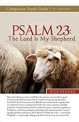 Psalm 23: The Lord Is My Shepherd Study Guide Psalm 23: The Lord Is My Shepherd Study Guide