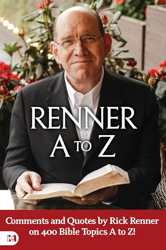 Renner A to Z: Comments and Quotes by Rick Renner on 400 Bible Topics A to Z! von Harrison House