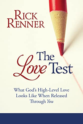 The Love Test: What God's High-Level Love Looks Like When Released Through You