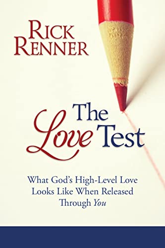 The Love Test: What God's High-Level Love Looks Like When Released Through You The Love Test: What God's High-Level Love Looks Like When Released Through You