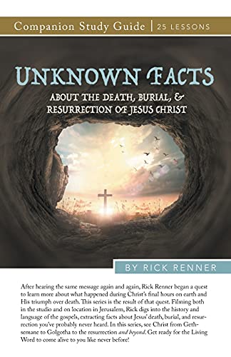 Unknown Facts About the Death, Burial, and Resurrection of Jesus Christ Study Guide von Harrison House