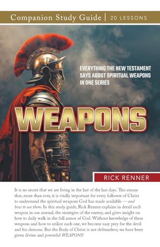 Weapons! Study Guide: Everything the New Testament Says About Spiritual Weapons in One Series von Harrison House
