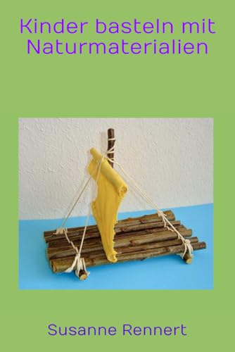 Kinder basteln mit Naturmaterialien