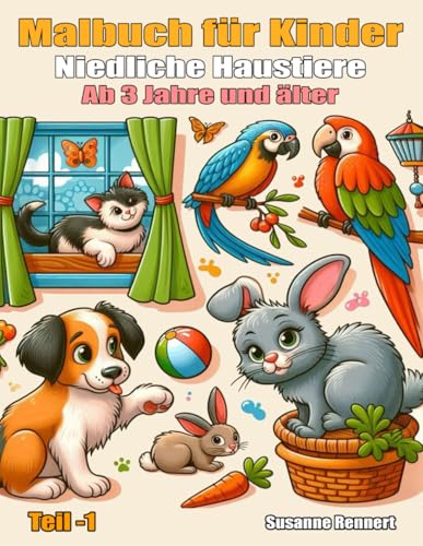 Malbuch für Kinder Niedliche Haustiere von Independently published