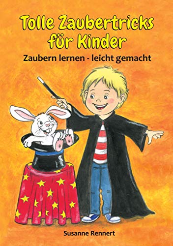 Tolle Zaubertricks für Kinder: Zaubern lernen - leicht gemacht