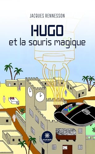 Hugo et la souris magique von LE LYS BLEU EDITIONS SAS