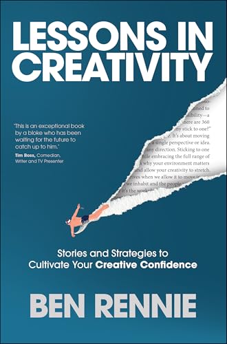 Lessons in Creativity: Stories and Strategies to Cultivate Your Creative Confidence Lessons in Creativity: Stories and Strategies to Cultivate Your Creative Confidence von Wiley