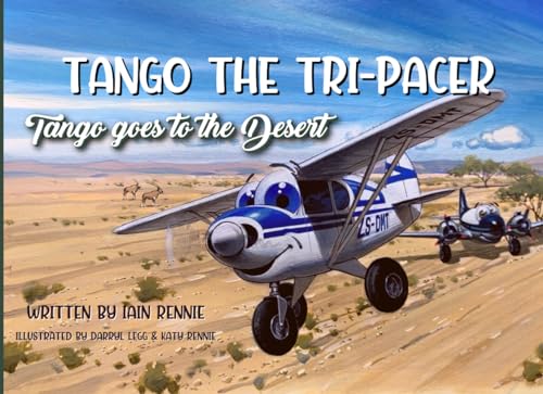 Tango the Tri-Pacer: Tango goes to the Desert Tango the Tri-Pacer: Tango goes to the Desert von Beyond The Vale Publishing