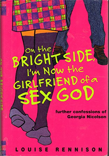On the Bright Side, I'm Now the Girlfriend of a Sex God: Further Confessions of Georgia Nicolson (Confessions of Georgia Nicolson, 2, Band 2)