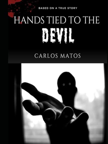 Hands tied to the Devil: A hidden Truth von Independently published