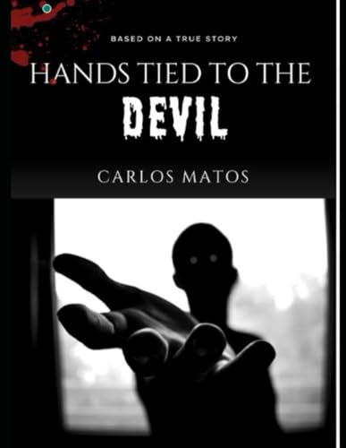Hands tied to the Devil: A hidden Truth von Independently published