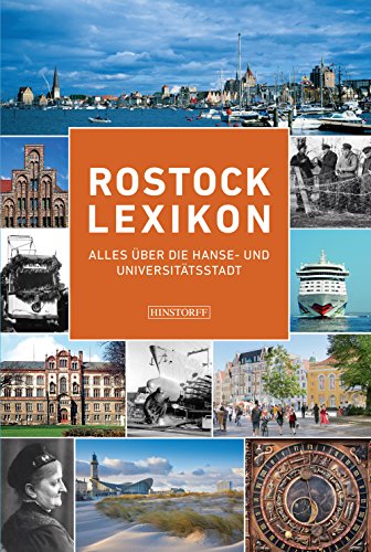 Rostock-Lexikon: Alles über die Hansestadt: Alles über die Hanse- und Universitätsstadt