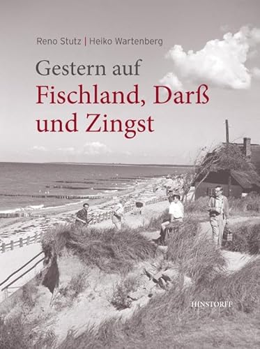 Gestern auf Fischland, Darß und Zingst: Historische Alltagsfotografie von Hinstorff Verlag GmbH