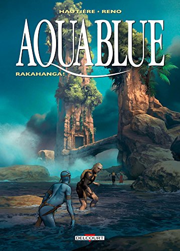 Aquablue T16 : Rakahanga ! von Éditions Delcourt