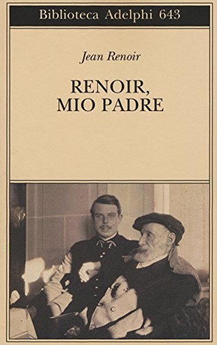 Renoir, mio padre (Biblioteca Adelphi) von Adelphi