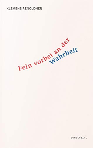 Fein vorbei an der Wahrheit: Erzählungen, Monologe, Reportagen