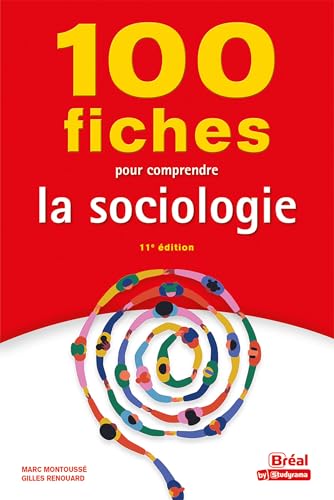 100 fiches pour comprendre la sociologie: 11ème édition von BREAL