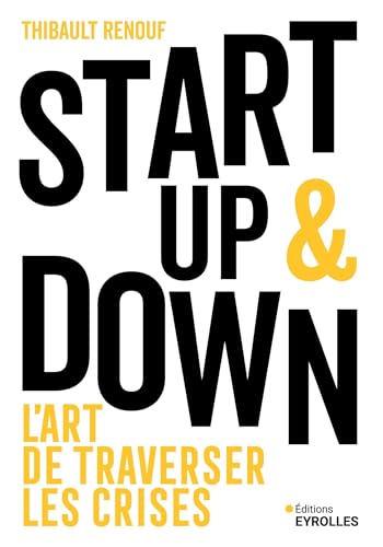 Start up & down: L'art de traverser les crises von EYROLLES