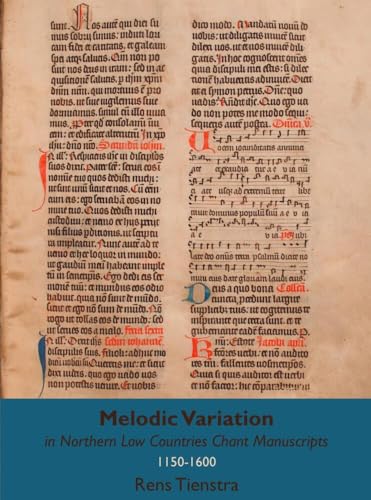 Melodic Variation in Northern Low Countries Chant Manuscripts: 1150-1600 von Mijnbestseller.nl