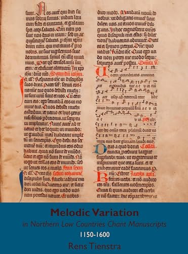 Melodic Variation in Northern Low Countries Chant Manuscripts: 1150-1600