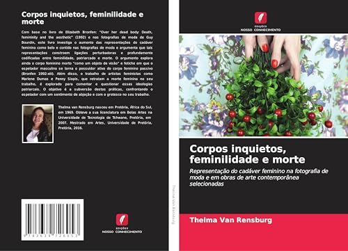 Corpos inquietos, feminilidade e morte: Representação do cadáver feminino na fotografia de moda e em obras de arte contemporânea selecionadas von VDM Verlag