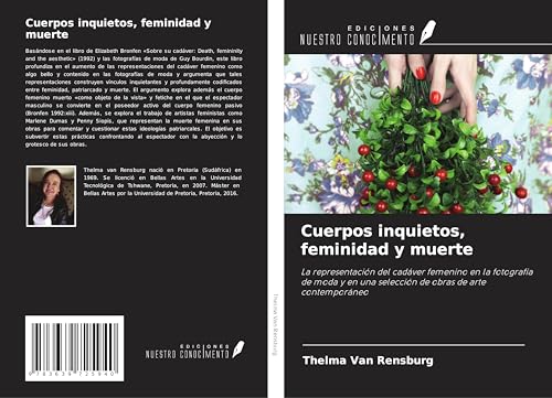 Cuerpos inquietos, feminidad y muerte: La representación del cadáver femenino en la fotografía de moda y en una selección de obras de arte contemporáneo von VDM Verlag