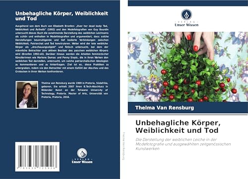 Unbehagliche Körper, Weiblichkeit und Tod: Die Darstellung der weiblichen Leiche in der Modefotografie und ausgewählten zeitgenössischen Kunstwerken von VDM Verlag