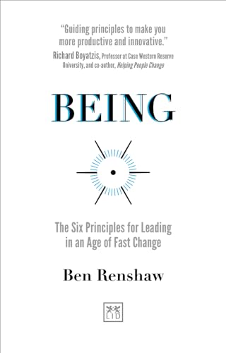 Being: The Six Principles for Leading in an Age of Fast Change von Lid Publishing